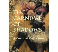 THE CARNIVAL OF SHADOWS: A Curated Collection of Dark and Hauntingly Beautiful Ephemera, Journal Pages & Collage Art