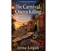 The Carnival Queen Killing: A Caribbean cozy mystery with a murdered parade queen, a masked suspect, and a festival built on dangerous lies (The Palm Reef Island Mysteries)