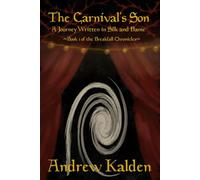 The Carnival's Son: A Journey Written in Silk and Flame (The Breakfall Chronicles)