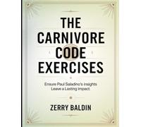 The Carnivore Code Exercises: Ensure Paul Saladino's Insights Leave a Lasting Impact