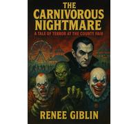 The Carnivorous Nightmare: A Tale of Terror at the County Fair