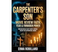 The Carpenter’s Son (2025) Movie Review: Faith, Fear & Forbidden Power: Unveiling Nicolas Cage’s Gospel-Inspired Descent into Supernatural Horror