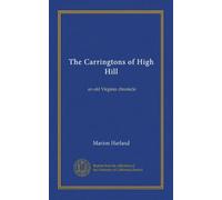 The Carringtons of High Hill: an old Virginia chronicle