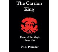The Carrion King: 1 (Curse of the Magi)