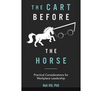 The Cart Before The Horse: Practical Considerations for Workplace Leadership