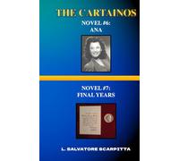 The Cartainos: Novel #6: Ana; and Novel #7: Final Years: 4