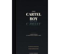 The Cartel Boy: A memoir of Survival. In a world of Power, Deception and Control