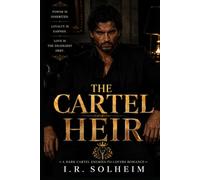 THE CARTEL HEIR: A Dark Cartel Enemies-to-Lovers Romance (THE VALDEZ LEGACY)