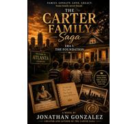 The Carter Family Saga: Era I: The Foundation