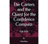 The Carters and the Quest for the Confidence Compass (Innovator's Journey: A 21-Day Adventure with the Carter Family)
