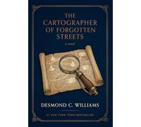THE CARTOGRAPHER OF FORGOTTEN STREETS: A NOVEL