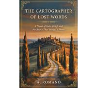 The Cartographer of Lost Words: A Novel of Italy, Grief, and the Books That Bring Us Home
