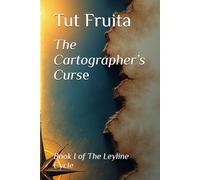 The Cartographer’s Curse: Book I of The Leyline Cycle (The Leyline Cycle: A series about worlds that rewrite themselves.)