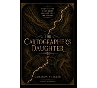 The Cartographers Daughter: Some places only exist because they are mapped.