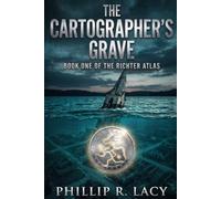The Cartographer's Grave: Book One Of The Richter Atlas: 1 (The Richter Atlas Series)