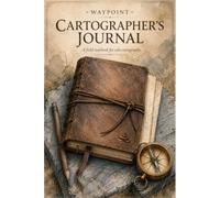 The Cartographer's Last Map: The Journal (WAYPOINT Solo RPG)