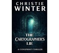The Cartographer's Lie: A Conspiracy Thriller