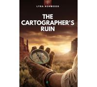 The Cartographer's Ruin: A map can show you the way, but only truth will let you walk it. (Maps of Redemption)