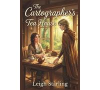 The Cartographer's Tea House - A Cozy Fantasy Romance: A Neurodivergent Protagonist and a Non-Binary Forest Courier Find Love in a Sentient Forest