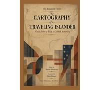 The Cartography of a Traveling Islander: Notes from a Trip to North America