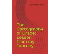 The Cartography of Grace; Lesson from my Journey