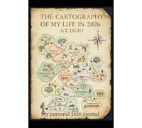 The Cartography of My Life in 2026: My Personal 2026 Journal