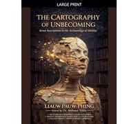 The Cartography of Unbecoming: Seven Inscriptions in the Archaeology of Identity