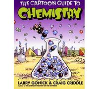 The Cartoon Guide to Chemistry (Cartoon Guide Series, 10)