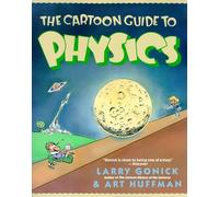 The Cartoon Guide to Physics (Cartoon Guide Series, 5)