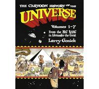 The Cartoon History of the Universe: Volumes 1-7: From the Big Bang to Alexander the Great