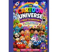 The Cartoon Universe: A Fun-Filled Adventure with Cute Cartoon Characters, Friendly Animals, Magical Creatures, Vehicles, and Fantasy Worlds