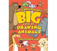 The Cartoonist's Big Book of Drawing Animals (Christopher Hart's Cartooning)