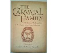 The Carvajal Family: The Jews and the Inquisition in New Spain in the Sixteenth Century