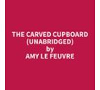 The Carved Cupboard (unabridged) (audiolibro)