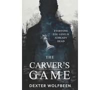 The Carver’s Game: Everyone You Love Is Already Dead