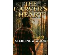 THE CARVER'S HEART: A Grumpy Mountain Man Small Town Romance (Hearts of Wood Book 1)
