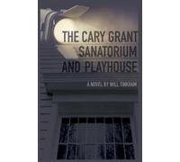 The Cary Grant Sanatorium and Playhouse: 6 (Americana)