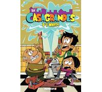 The Casagrandes Vol. 10: D-I-Why?!