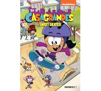 The Casagrandes Vol. 7: Sweet Skates!
