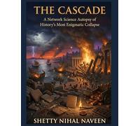 The Cascade: A Network Science Autopsy of History’s Most Enigmatic Collapse