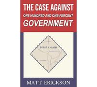 The Case Against One Hundred and One-Percent Government