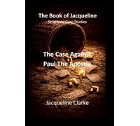 The Case Against Paul The Apostle