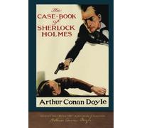 The Case-Book of Sherlock Holmes (100th Anniversary Edition): With 65 Original Illustrations