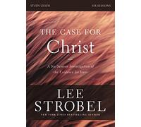 Case for Christ – Guía de estudio bíblico: Investigando la evidencia de Jesús – Edición revisada