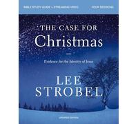 The Case for Christmas Bible Study Guide + Streaming Video, Updated Edition: Evidence for the Identity of Jesus