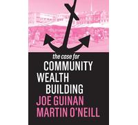 The Case for Community Wealth Building