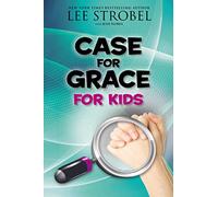 The Case for Grace for Kids (Case for… Series for Kids)