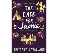 The Case for Jamie: 3 (Charlotte Holmes)