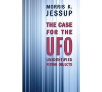 The Case For the UFO: Unidentified Flying Objects