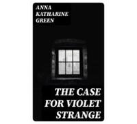The Case For Violet Strange (ebook)